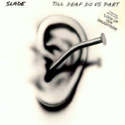 Slade : Till Deaf Do Us Part